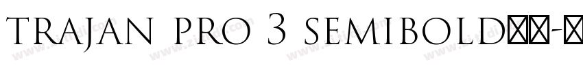 trajan pro 3 semibold下载字体转换